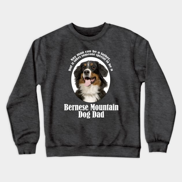 Bernese Mountain Dog Dad Crewneck Sweatshirt by You Had Me At Woof